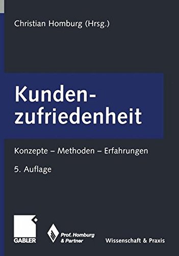 Kundenzufriedenheit: Konzepte - Methoden - Erfahrungen (Wissenschaft & Praxis)