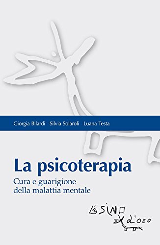 La psicoterapia: Cura e guarigione della malattia mentale