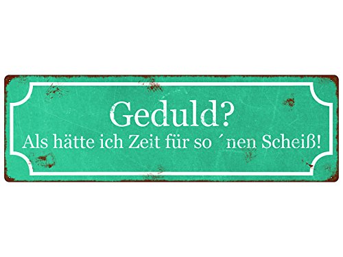 METALLSCHILD Blechschild GEDULD ALS HÄTTE ICH ZEIT lustige Sprüche Weisheit