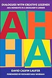 Dialogues with Creative Legends and Aha Moments in a Designer's Career (English Edition) by 