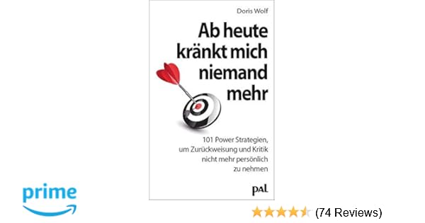 Ab Heute Kränkt Mich Niemand Mehr 101 Power Strategien Um