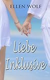 Bücher Neuerscheinungen 2022 - Liebe Inklusive von Ellen Wolf