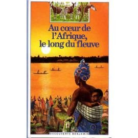 couverture de : Au coeur de l'Afrique, le long du fleuve