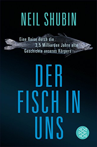 Download Der Fisch in uns: Eine Reise durch die 3,5 Milliarden Jahre alte Geschichte unseres Körpers Download Der Fisch in uns: Eine Reise durch die 3,5 Milliarden Jahre alte Geschichte unseres Körpers