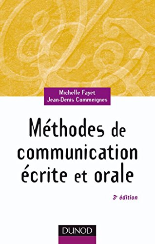 MÃ©thodes de communication Ã©crite et orale - 3Ã¨me Ã©dition (EfficacitÃ© professionnelle) par [Fayet, Michelle, Commeignes, Jean-Denis]