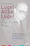 Lüge! Alles Lüge!: Aufzeichnungen des Eichmann-Verhörers by 