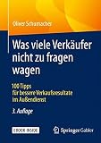 Image de Was viele Verkäufer nicht zu fragen wagen: 100 Tipps für bessere Verkaufsresultate im Außendienst