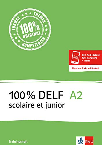 100% DELF A2 scolaire et junior: Livre de l'élève zur Vorbereitung auf die DELF-Prüfung: préparation DELF. Buch mit Online-Angebot