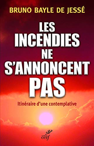 Les Incendies ne s'annoncent pas Les Incendies ne s'annoncent pas