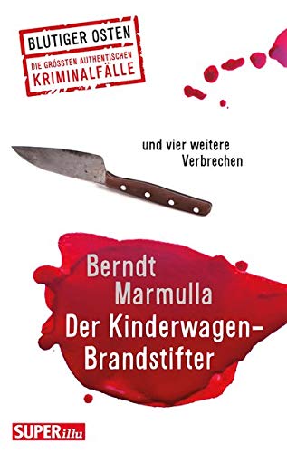 Preisvergleich Produktbild Der Kinderwagen-Brandstifter: und vier weitere Verbrechen (Blutiger Osten)