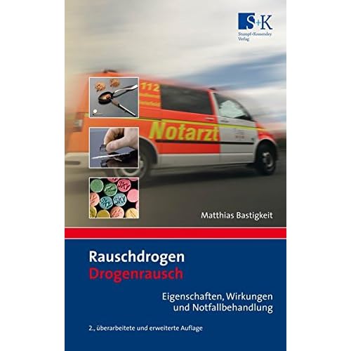 [PDF] Rauschdrogen - Drogenrausch: Eigenschaften - Wirkung und Notfallbehandlung KOSTENLOS DOWNLOAD
