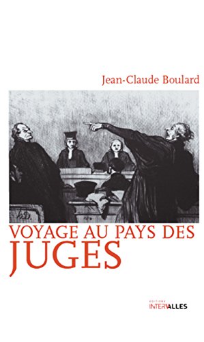Voyage au pays des juges: Récit d'investigations judiciaires