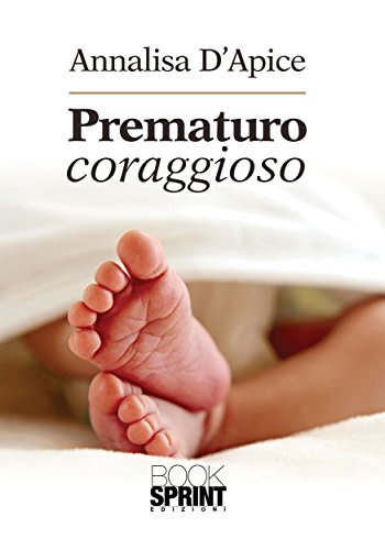 Prematuro Coraggioso Prematuro Coraggioso