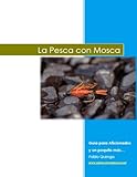 Image de La Pesca Con Mosca - Guía Para Aficionados Y Un Poquito Más...