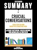 crucial conversations tools for talking when stakes are high pdf free download  Extended Summary Of Crucial Conversations: Tools For Talking When The Stakes Are High - By Kerry Patterson, Joseph Grenny, Ron McMillan, Al Switzler (English Edition)