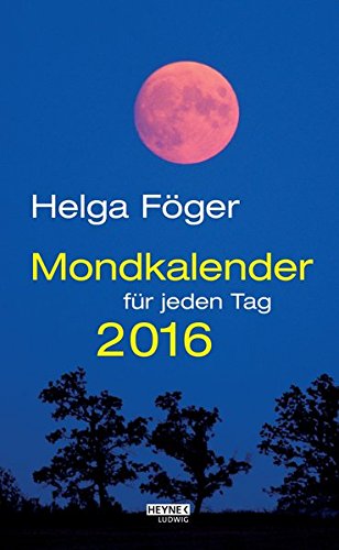 Mondkalender für jeden Tag 2016: Tagesabreißkalender