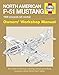 North American P-51 Mustang Owners' Workshop Manual: An insight into owning, restoring, servicing and flying America's classic World War II fighter by 