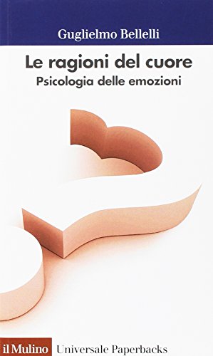 Book's Cover ofLe ragioni del cuore Psicologia delle emozioni