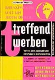 Treffend Werben - Worte, Schlagzeilen und Kampagnen, die verkaufen (