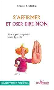 S Affirmer Et Oser Dire Non Petitcollin Christel Livres Amazon Fr