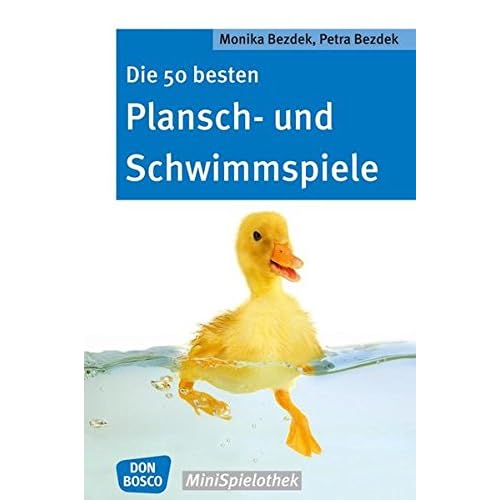 Die 50 besten Plansch- und Schwimmspiele (Don Bosco MiniSpielothek) Die 50 besten Plansch- und Schwimmspiele (Don Bosco MiniSpielothek)