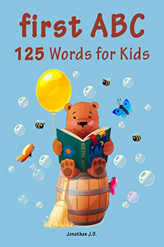 First ABC 125 Words for Kids: First Words from A to Z For Kids, Kids 1-5 Years Old (Baby First Words First ABC 125 Words for Kids: First Words from A to Z For Kids, Kids 1-5 Years Old (Baby First Words