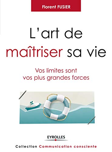 L'art de maitriser sa vie: Vos limites sont vos plus grandes forces. L'art de maitriser sa vie: Vos limites sont vos plus grandes forces.