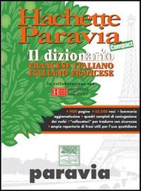 Hachette Paravia Compact. Il dizionario francese-italiano, italiano-francese libro