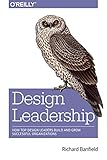 Design Leadership: How Top Design Leaders Build and Grow Successful Organizations by 
