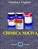 Image de Chimica nociva. Conoscere meglio il delicato argomento