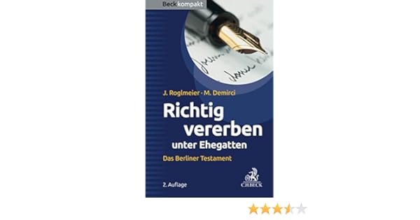 Richtig Vererben Unter Ehegatten Das Berliner Testament Beck