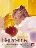Heilsteine: 150 Steine für Ihr Wohlbefinden by Sigrid E. Günther