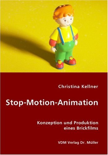 Stop-Motion-Animation: Konzeption und Produktion eines Brickfilms