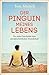 Der Pinguin meines Lebens: Die wahre Geschichte einer unwahrscheinlichen Freundschaft by 