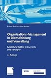 Organisations-Management in Dienstleistung und Verwaltung: Gestaltungsfelder, Instrumente und Konzepte by 