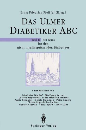 Das Ulmer Diabetiker ABC: Teil II: Ein Kurs für den nicht insulinspritzenden Diabetiker