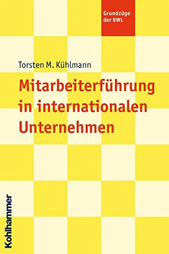Mitarbeiterführung in internationalen Unternehmen (Grundzüge der BWL)