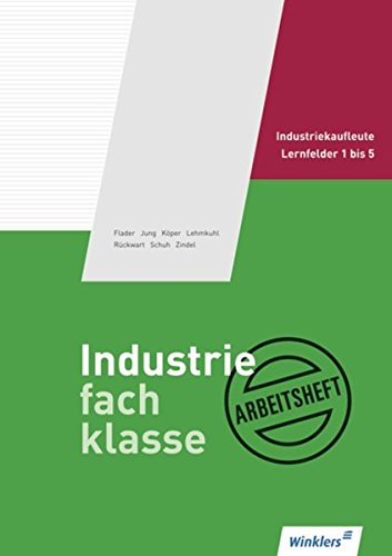 Download Schmolke/Deitermann Industriefachklasse: Industriefachklasse: 1. Ausbildungsjahr für Industriekaufleute: Lernfelder 1 bis 5: Arbeitsheft, übereinstimmend ab 2. Auflage des Schülerbuches Download Schmolke/Deitermann Industriefachklasse: Industriefachklasse: 1. Ausbildungsjahr für Industriekaufleute: Lernfelder 1 bis 5: Arbeitsheft, übereinstimmend ab 2. Auflage des Schülerbuches