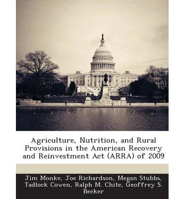Agriculture, Nutrition, and Rural Provisions in the American Recovery and Reinvestment ACT (Arra) of 2009 (Paperback) - Common