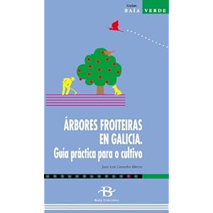 Árbores froiteiras en Galicia. Guía práctica para o cultivo (Baía Verde)