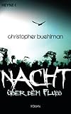 Nacht über dem Fluss: Roman von Christopher Buehlman