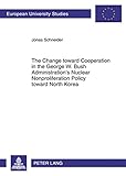 Image de The Change Toward Cooperation in the George W. Bush Administration's Nuclear Nonproliferation Policy Toward North Korea