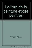 Image de LE LIVRE DE LA PEINTURE ET DES PEINTRES