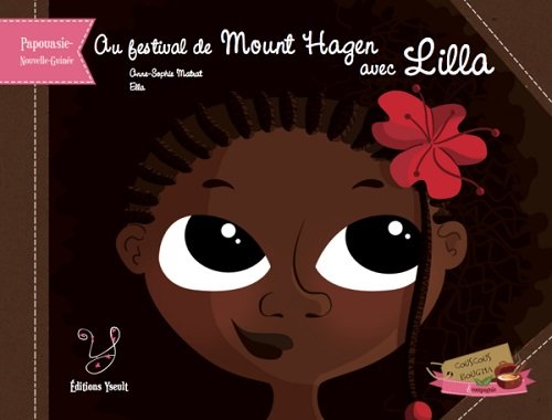 couverture de : Au festival de Mount Hagen avec Lilla