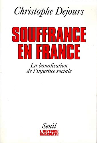 Souffrances en France. La banalisation de l'injust (L'histoire immédiate) Souffrances en France. La banalisation de l'injust (L'histoire immédiate)