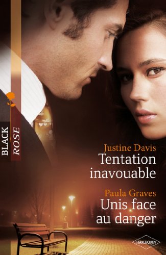 Tentation inavouable - Unis face au danger (Black Rose) gratuit Tentation inavouable - Unis face au danger (Black Rose) gratuit