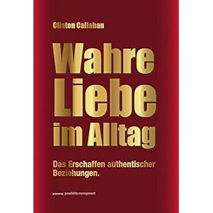 Herunterladen Wahre Liebe Im Alltag Das Erschaffen Authentischer Beziehungen Buch Online Buch Verzeichnis