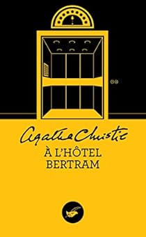 À l'hôtel Bertram par Agatha Christie À l'hôtel Bertram par Christie