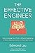 The Effective Engineer: How to Leverage Your Efforts In Software Engineering to Make a Disproportionate and Meaningful Impact by 