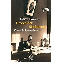 Utopie der Säuberung. Was war der Kommunismus? (Fischer Taschenbücher)